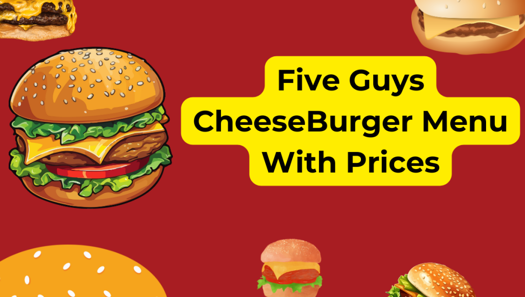 Five Guys CheeseBurger Menu With Prices