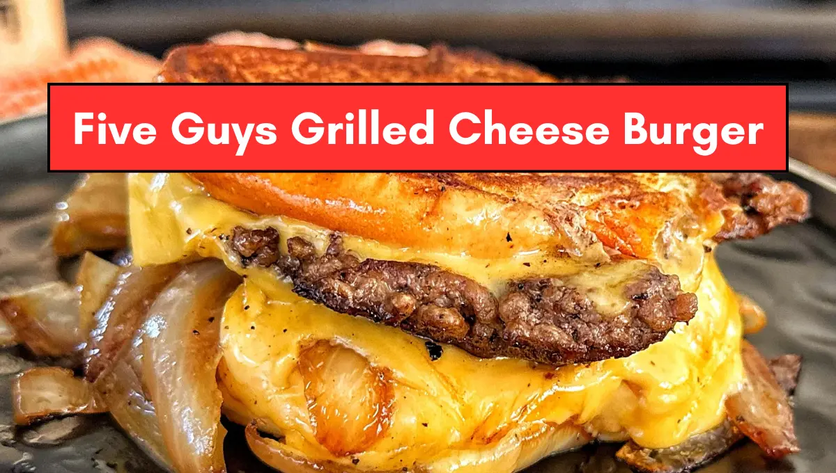 Five Guys Grilled Cheese Burger