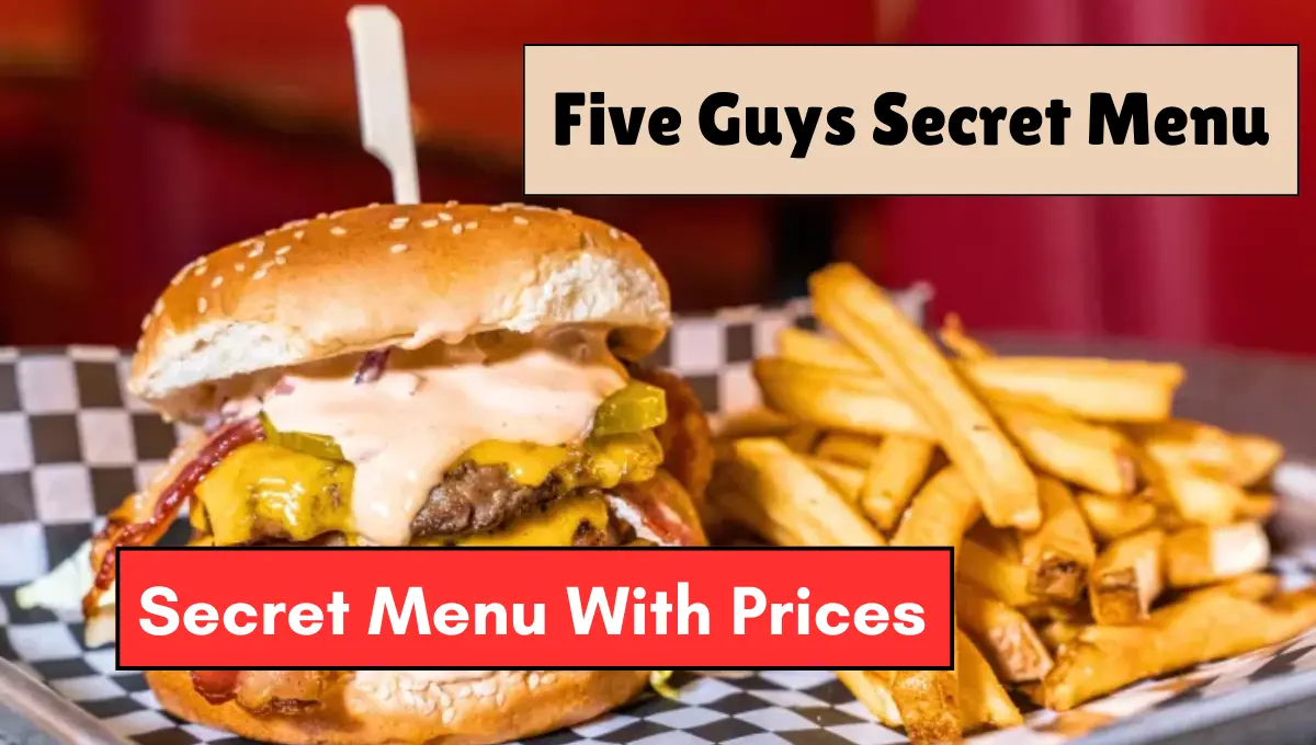 Five Guys Secret Menu - Five Guys Menu